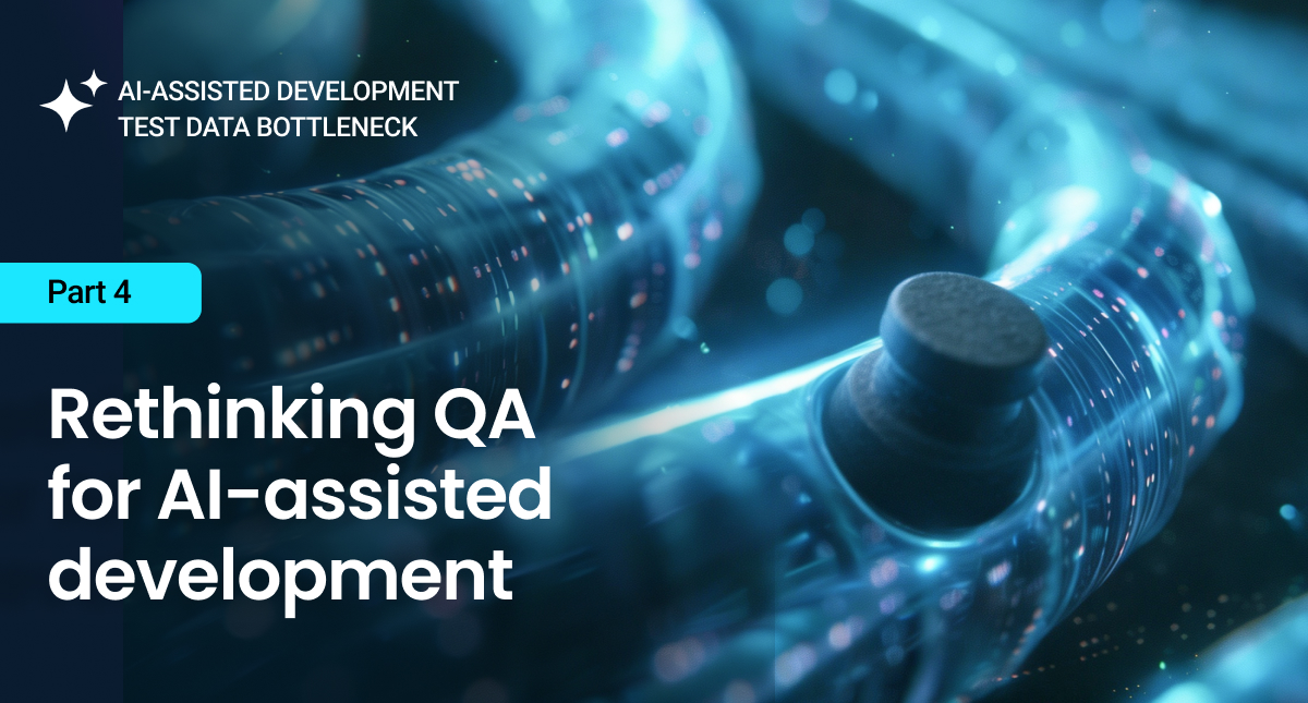 The role of QA in AI-assisted development