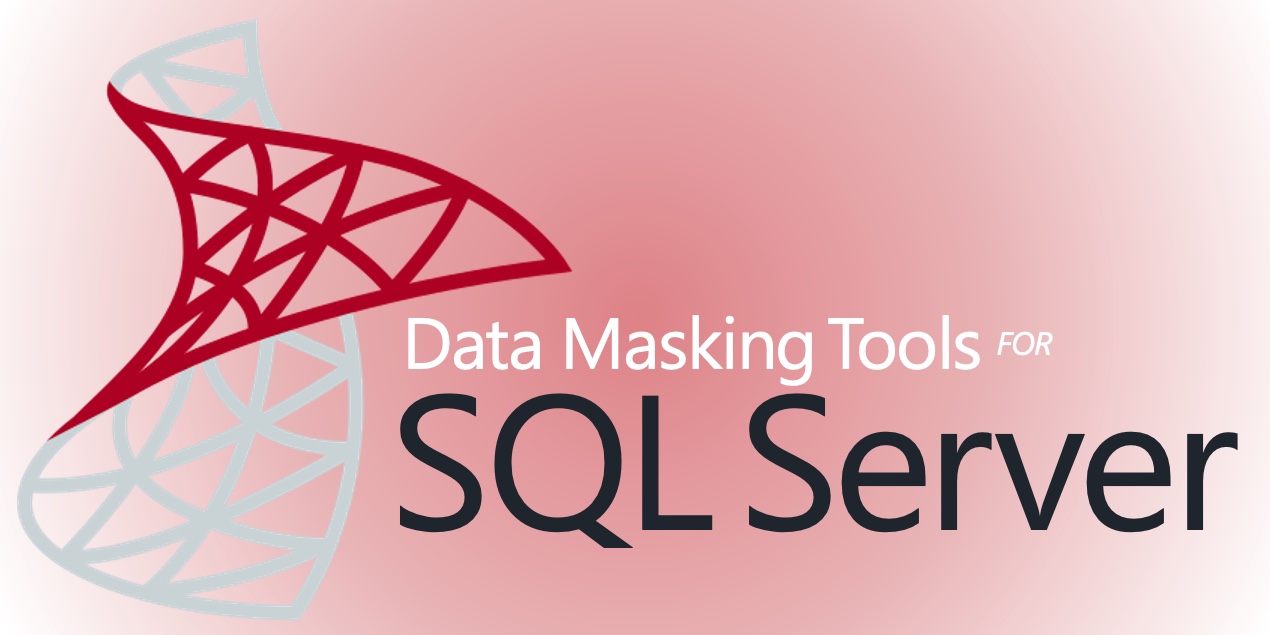 Data Masking Tools for SQL Server