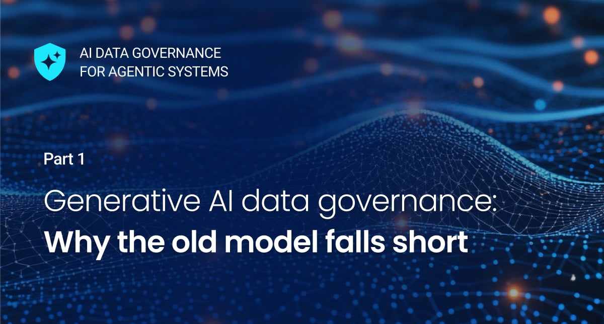 Generative AI data governance: Why the old model falls short