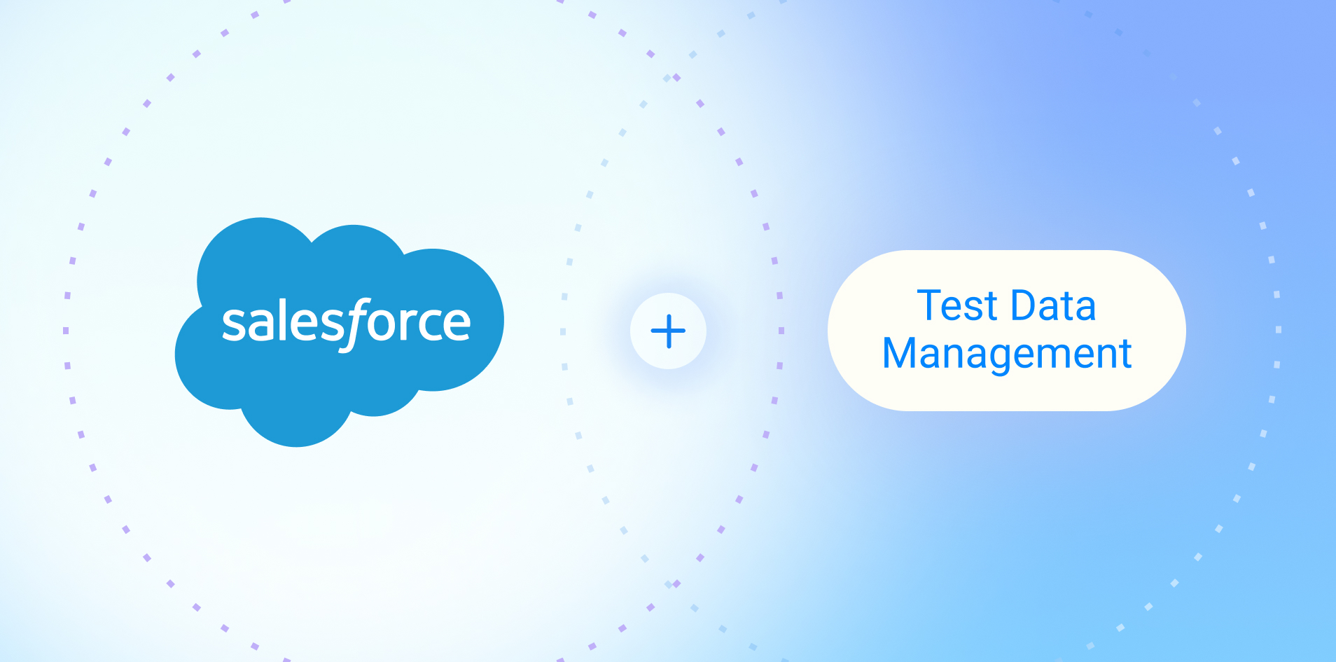 Test data management Salesforce style: Sandboxes – yes, quality test data – no